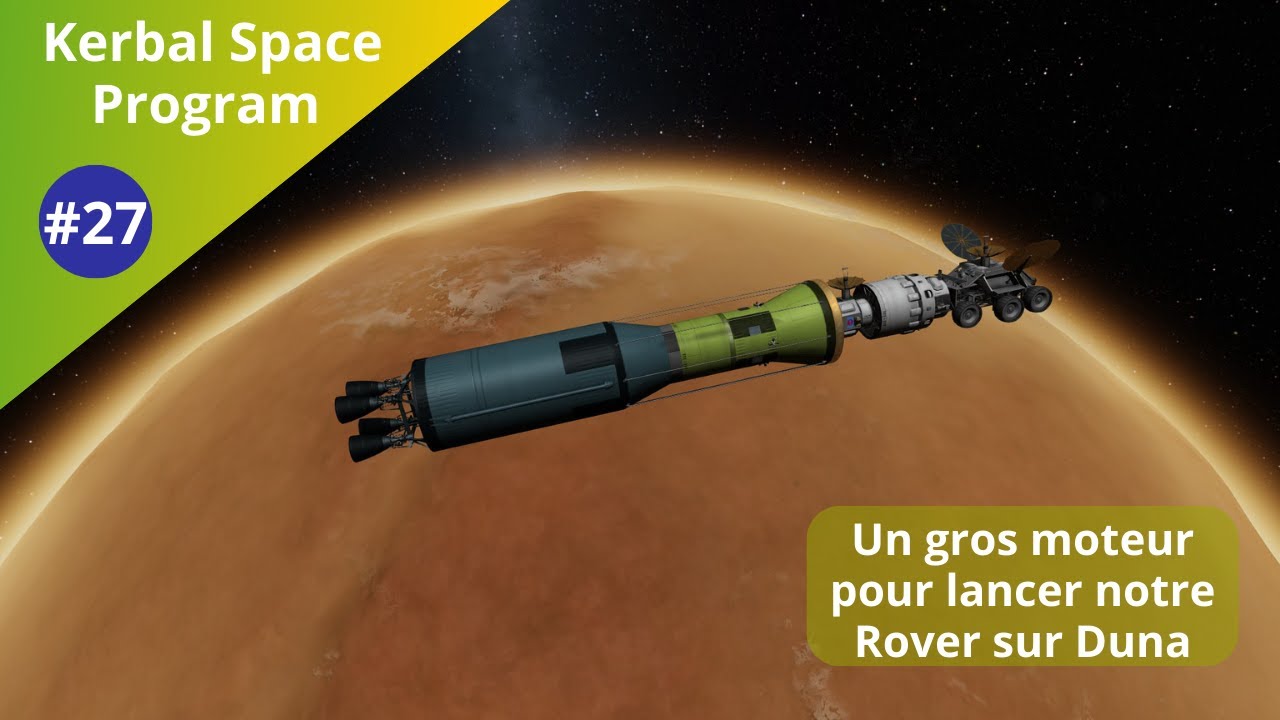 Kerbal Space Program #27 [FR] Un gros moteur pour lancer notre Rover ...