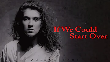 Céline Dion - If We Could Start Over [Lyrics]🎶