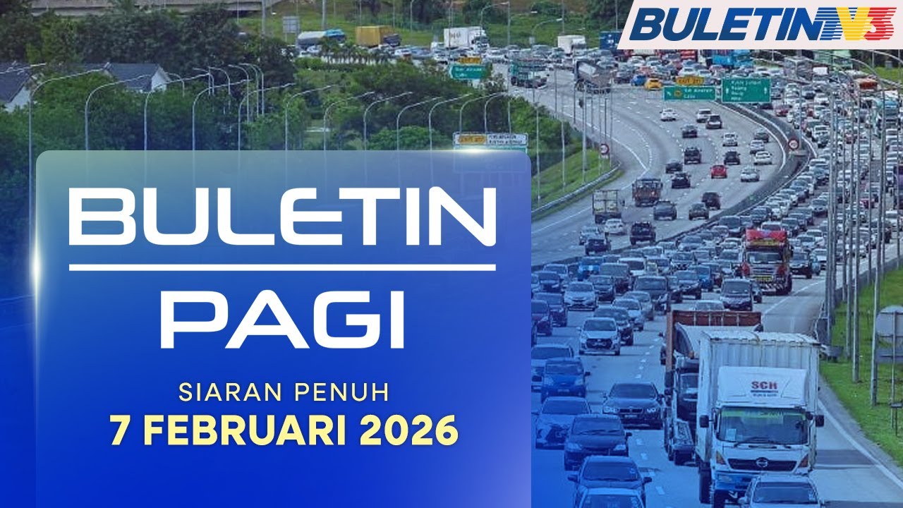 Trafik Dijangka Meningkat Sempena Tahun Baharu Cina & Awal Ramadan | Buletin Pagi, 7 Februari 2026