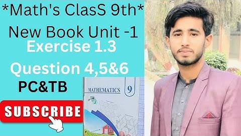 Class 9th Math New Book Exercise 1.3 Question 4,5,6 Exercise 1.3 Q 4,5,6 Class 9 Maths New Book PCTB