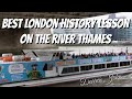 The Best London History Lesson on The River Thames