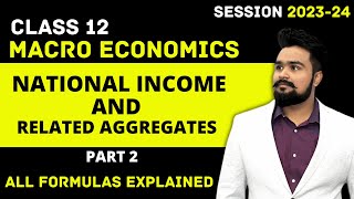 National Income and Related Aggregates Class 12 | Macroeconomics | ALL FORMULAS