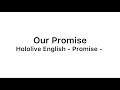 Our Promise : Hololive English - Promise - (EN/JP/CN)Lyrics (英/日/中)歌詞