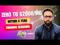 Zero to 2000 per month within a year  rohaan saadats success story