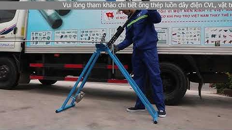 Hướng dẫn bẻ, uốn ống thép BS 4568 90° Siêu nhanh - Catvanloi.com