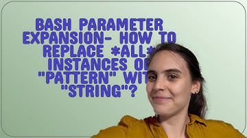 Unix: bash parameter expansion- how to replace *all* instances of "pattern" with "string"?