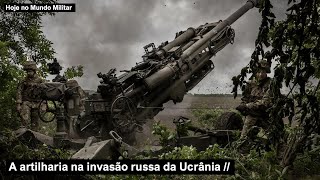 A artilharia na invasão russa da Ucrânia