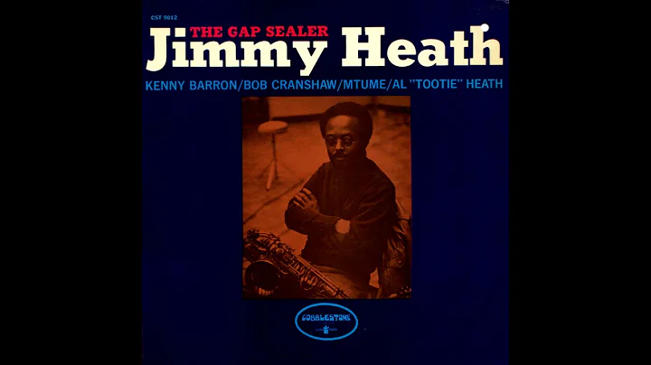 Jimmy Heath  The Gap Sealer [Full Album]