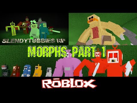 Slendytubbies 3 Roleplay Morphs Part 1 By Tonithekid Roblox Youtube - roblox slendytubbies 3 roleplay