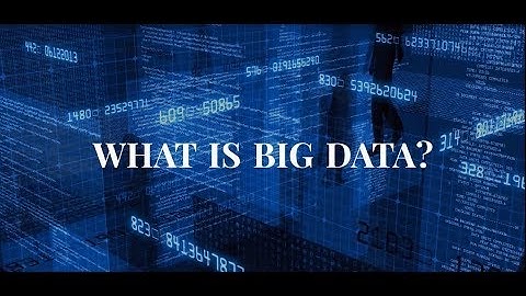 WHAT IS BIG DATA - AN INTRO