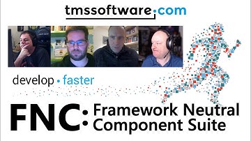 TMS Software - Framework Neutral Components FNC Deep Dive