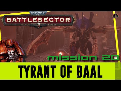 The Tyrant of Baal || Warhammer 40000 Battlesector Mission 20 // Final Mission