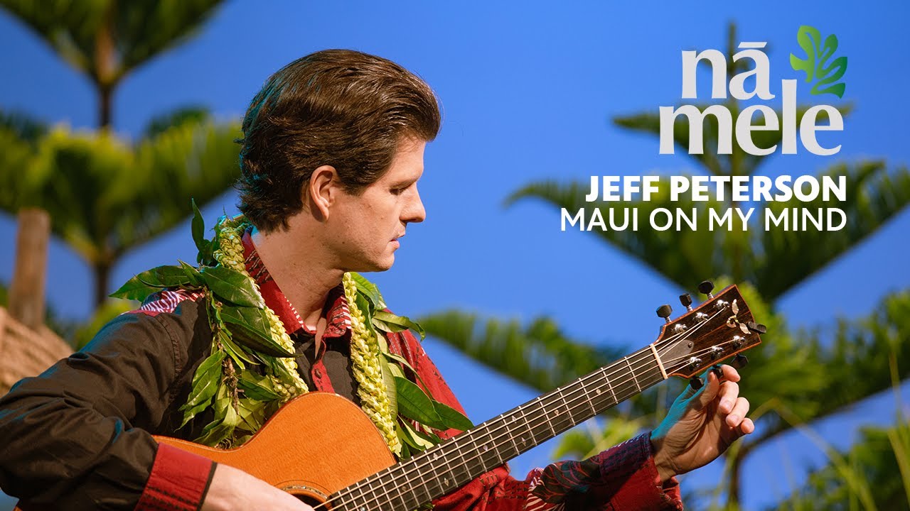 Jeff Peterson - Maui On My Mind | PBS HAWAIʻI