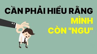 Cần phải hiểu rằng mình còn 