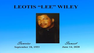 Celebrating The Life of Leotis &quot;Lee&quot; Wiley