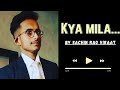 Kya mila  by sachin rao  love shayari  motivation shayari  laal isqh  mom dad love status