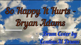 Video thumbnail of "So Happy It Hurts - Bryan Adams (Drum Cover by ContinuM Drums)#continumdrums#drumcover"