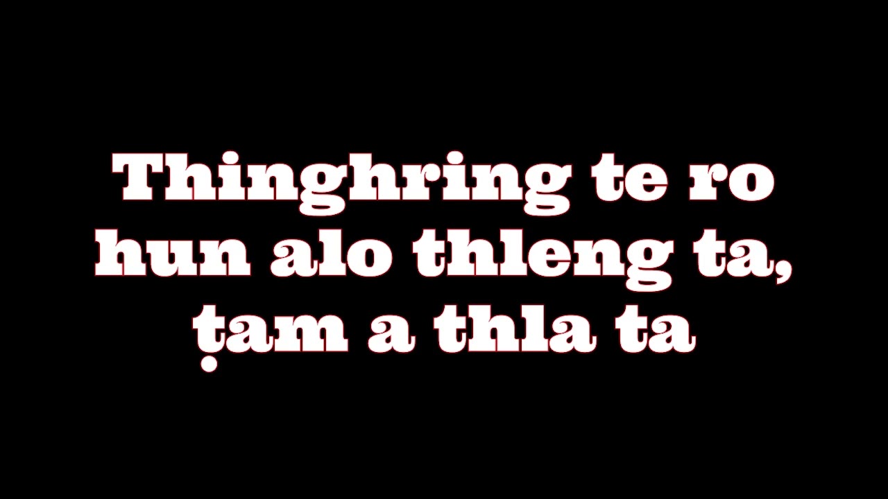 THING HRINGTE RO HUN A LO THLENG TA (10.10.2021)