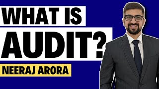 What is Audit? Auditing क्या है? | Basics of Audit By Neeraj Arora screenshot 5