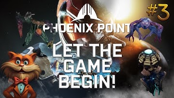 Let The Game Begin! | #3 | Phoenix Point (2024)