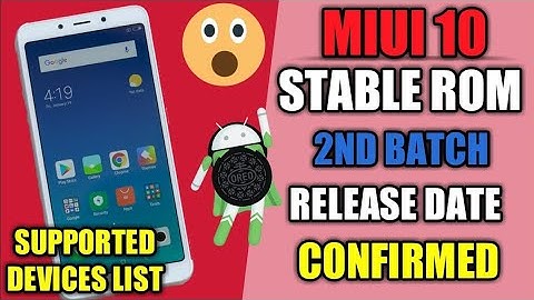 MIUI10 GLOBAL STABLE UPDATE SECOND BATCH DATE CONFIRMED 🔥🔥