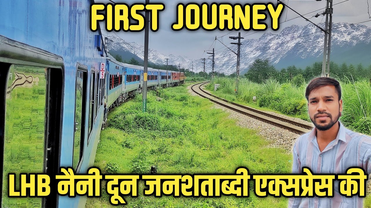First LHB Journey of Naini Doon Jan Shatabdi Express || Kathgodam to Dehradun Train Journey