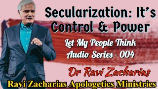 Secularization: It's Control & Power ||Dr. Ravi Zacharias #letmypeoplethink #ravizacharias #rzam