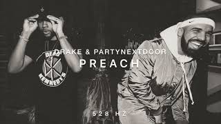 Drake - Preach ft. PARTYNEXTDOOR [528Hz]