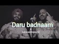 Daru badnaam |x| [slowed+reverb] || kamal kahlon, Param singh | 8dganne Mp3 Song