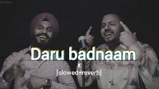 Daru badnaam |x| [slowed reverb] || kamal kahlon, Param singh | 8dganne