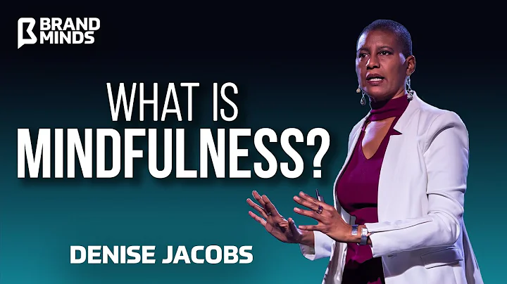 What is MINDFULNESS? - Denise Jacobs | BRAND MINDS...