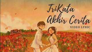 TRIKATA - Akhir Cerita Official Lyric Video