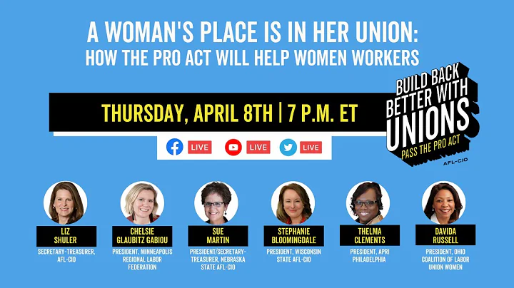 A Woman's Place Is in Her Union: How the PRO Act W...