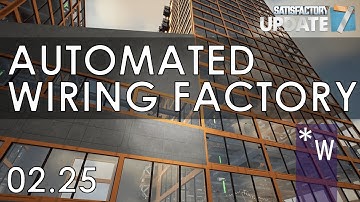 02.25 Automated Wiring Factory! - Satisfactory Let
