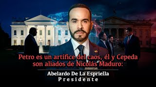 Petro Es Un Artífice Del Caos, Él Y Cepeda Son Aliados De Nicolás Maduro Abelardo De La Espriella
