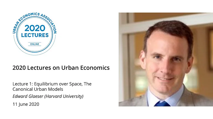 Equilibrium over Space: The Canonical Urban Models | Edward Glaeser (Harvard University)