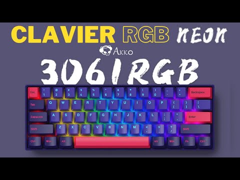 SUBLIME #CLAVIER MECANIQUE RGB EPOMAKER AKKO 3061 S Neon | Déballage & test !!!