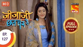 Jijaji Chhat Per Hai - Ep 127 - Full Episode - 4th July, 2018