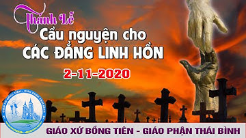 Trực Tiếp: Thánh Lễ Cầu Nguyện Cho Các Linh Hồn tại Nghĩa Trang Gx Bồng Tiên 2.11.2020