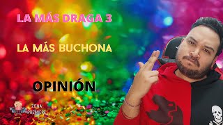 La Más Draga 3, cap. 8: La Más Buchona. México | Opinión