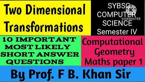 Computational Geometry Short Answer questions on chapter 1 Two dimensional transformations