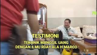 TESTIMONI, TEKHNIK MANGGIL UANG, DENGAN ILMU RDAY ALA H.MARCO