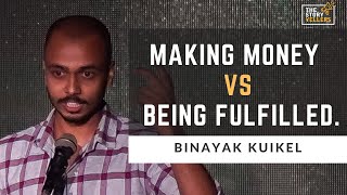 Mr. Binayak Kuikel (Why So Offended) : Making Money vs. Being Fulfilled : The StoryYellers