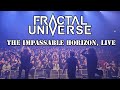 Capture de la vidéo Fractal Universe - "The Impassable Horizon - Alive" (Full Live Show)