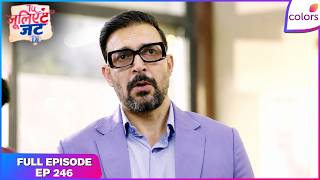 Tuu Juliet Jatt Di  | Full Episode - 246 | Sunny, Pammi's Truth Exposed | Colors TV