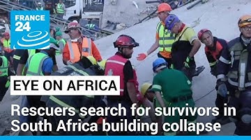 Rescuers search for survivors in deadly South Africa building collapse • FRANCE 24 English