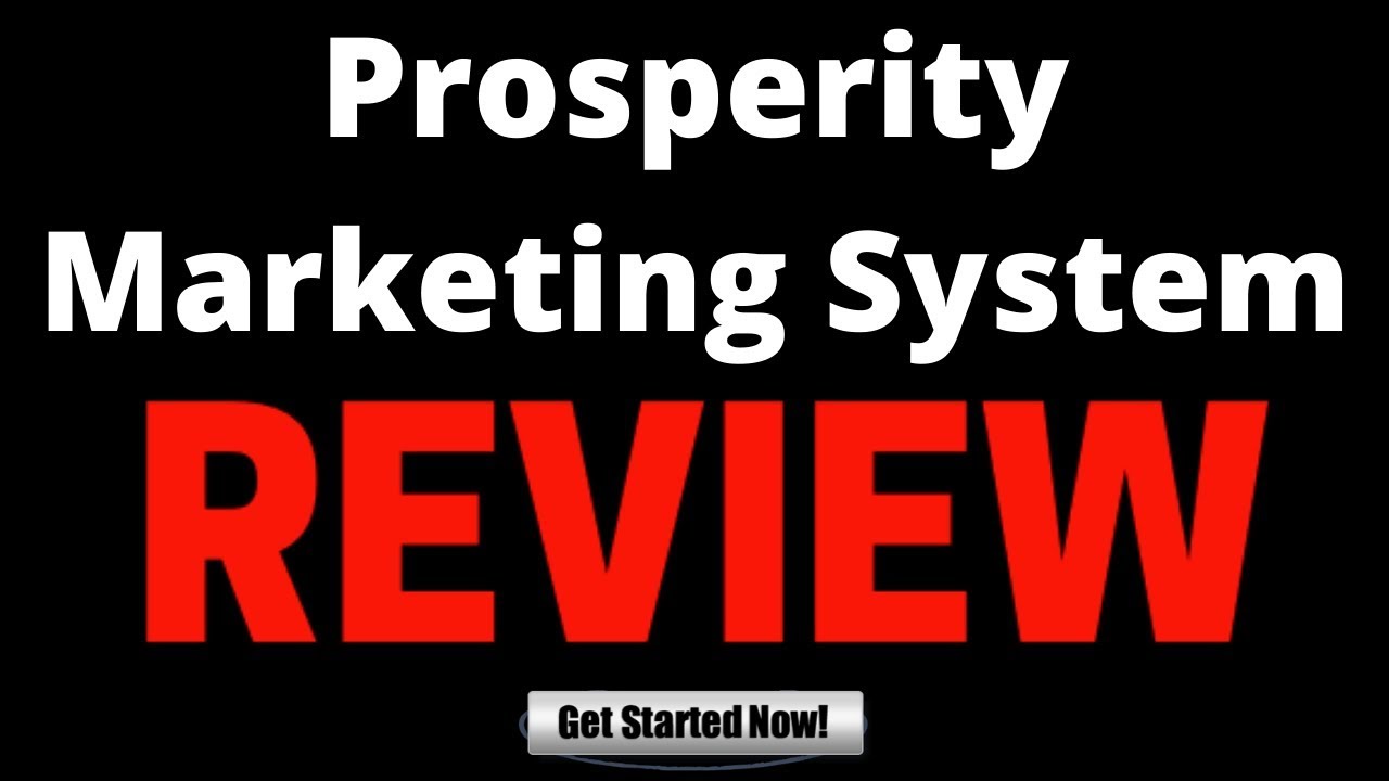 Prosperity Marketing System Review How To Sign Up For 7 Day Free