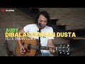 Download Lagu Dibalas Dusta - Audy ( Felix Irwan Cover )
