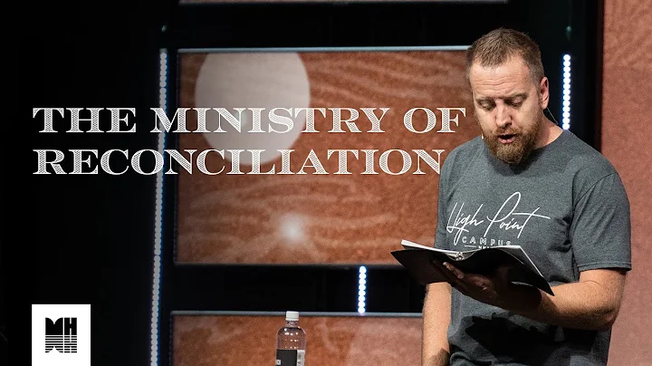 The Ministry of Reconciliation (2 Corinthians 5:17...