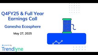 Ganesha Ecosphere Earnings Call for Q4FY25 and Full Year